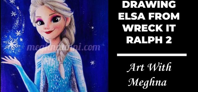 Drawing Elsa from Disney Wreck It Ralph 2 Video | Art With Meghna